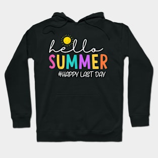 Happy Last Day Of School Teacher Student Hello Summer T-Shirt Hoodie